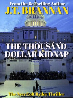 [Colt Ryder 11] • The THOUSAND DOLLAR KIDNAP · the New Colt Ryder Thriller